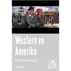 WESTERN VE AMERIKA BIR ULUS-UYGARLIK KURGUSU - METIN GÖNEN