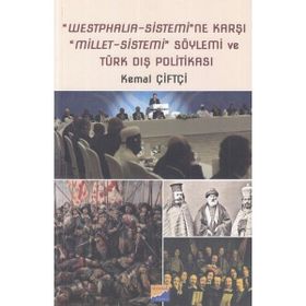 Westphalia Sistemine Karşı Millet Sistemi Söylemi ve Türk Dış Politikası - Kemal Çiftçi