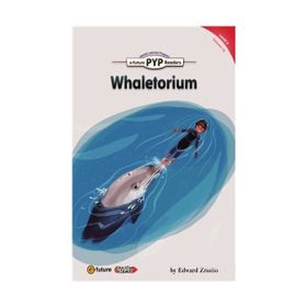 Whaletorium PYP Readers 3 - Edward Zrudlo
