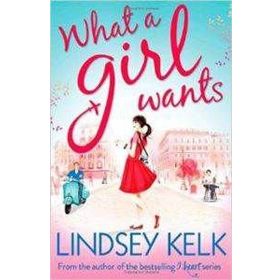 What A Girl Wants - Lindsey Kelk