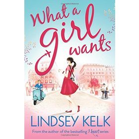 What A Girl Wants - Lindsey Kelk