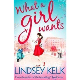 What A Girl Wants - Lindsey Kelk