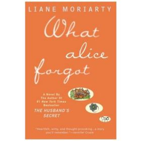 What Alice Forgot - Liane Moriarty