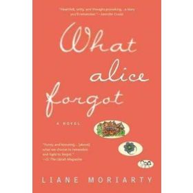 What Alice Forgot - Liane Moriarty