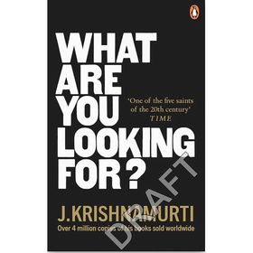 What Are You Looking For? - J. Krishnamurti