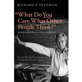 What Do You Care What Other People Think Further Adventures of a Curious Character
