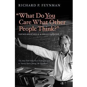 What Do You Care What Other People Think Further Adventures of a Curious Character