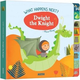 What Happens Next? Dwight The Knight-Auzou Publishing