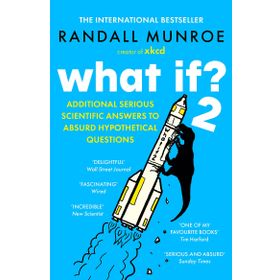 What If?: Serious Scientific Answers to Absurd Hypothetical Questions