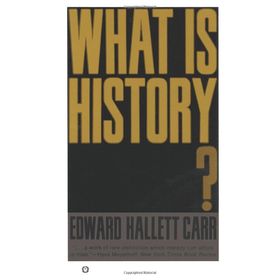 What is History? - Edward Hallett Carr