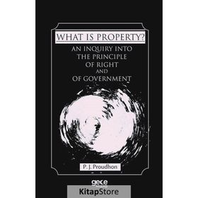 What is Property ? / P. J. Proudhon