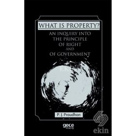 What is Property ? / P. J. Proudhon