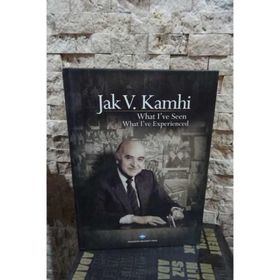 What I’ve Seen What I’ve Experienced - jak kamhi