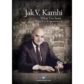 What I’ve Seen What I’ve Experienced - jak kamhi