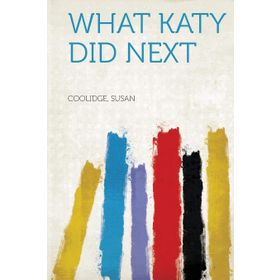 WHAT KATY DID NEXT - SUSAN COOLIDGE