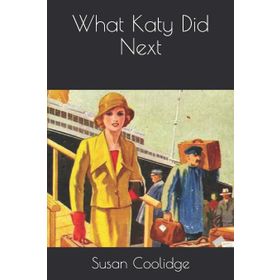 WHAT KATY DID NEXT - SUSAN COOLIDGE