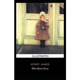 What Maisie Knew - Henry James