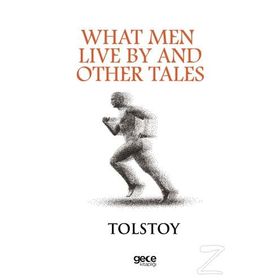 What Men Live By And Other Tales - Lev Nikolayeviç Tolstoy
