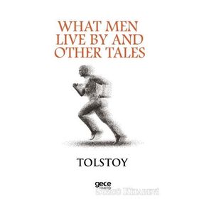 What Men Live By And Other Tales - Lev Nikolayeviç Tolstoy