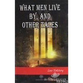 What Men Live By And Other Tales - Lev Nikolayeviç Tolstoy