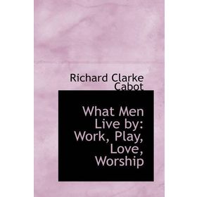 What Men Live By - Lev Nikolayeviç Tolstoy