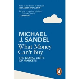 What Money Can't Buy - Michael J. Sandel
