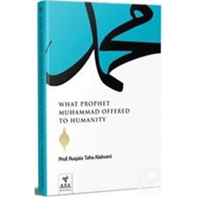 What Prophet Muhammad Offered To Humanity Ark Kitapları
