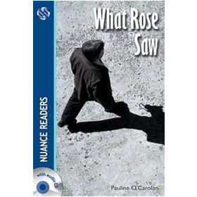 What Rose Saw +2 CDs Nuance Readers Level-3 A2 - Pauline O. Carolan