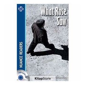What Rose Saw +2 CDs Nuance Readers Level-3 A2 - Pauline O. Carolan