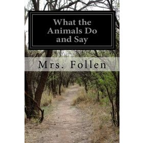 What the Animals Do and Say-Eliza Lee Cabot Follen