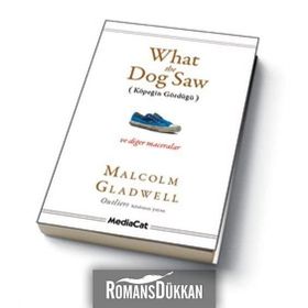 What the Dog Saw - Malcolm Gladwell
