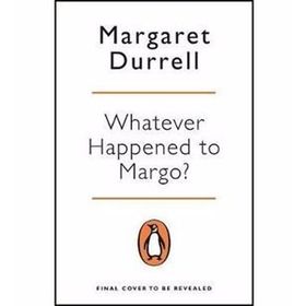 Whatever Happened to Margo? - Margaret Durrell