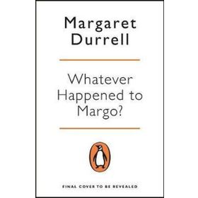 Whatever Happened to Margo? - Margaret Durrell