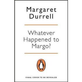 Whatever Happened to Margo? - Margaret Durrell