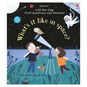 What's It Like In Space Lift The Flap First Q A-Usborne Publishing