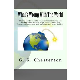 What`s Wrong with The World Gilbert Keith Chesterton