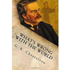 What`s Wrong with The World Gilbert Keith Chesterton