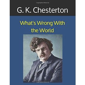 What`s Wrong with The World Gilbert Keith Chesterton