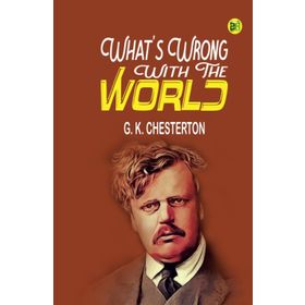 What`s Wrong with The World Gilbert Keith Chesterton