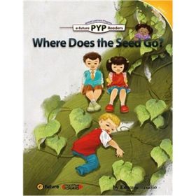 Where Does the Seed Go? PYP Readers 1 - Edward Zrudlo