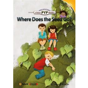 Where Does the Seed Go? PYP Readers 1 - Edward Zrudlo