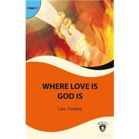 Where Love is God is: Stage 2 - lev nikolayevich tolstoy