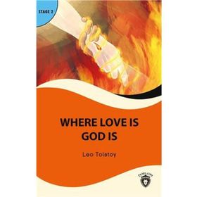 Where Love is God is: Stage 2 - lev nikolayevich tolstoy
