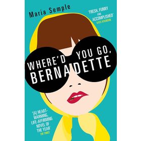 Whered You Go Bernadette - Maria Semple