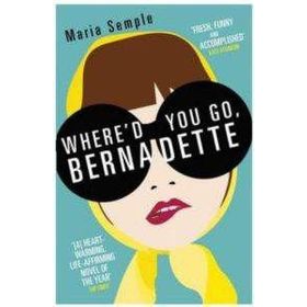 Whered You Go Bernadette - Maria Semple