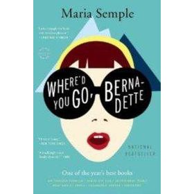 Whered You Go Bernadette - Maria Semple