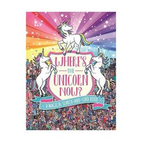 Where's The Unicorn Now?: A Magical Search-And-Find Book - Paul Moran