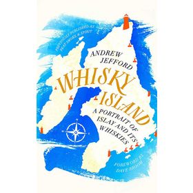 Whisky İsland: A portrait of İslay and its Whiskies