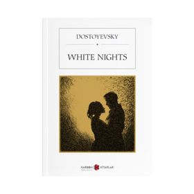 White Nights - Fyodor Mihayloviç Dostoyevski