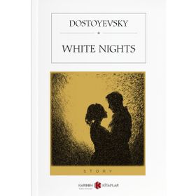 White Nights - Fyodor Mihayloviç Dostoyevski